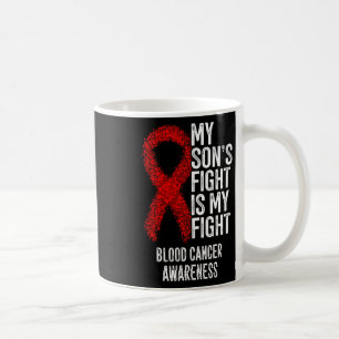 My Son's Fight Is My Fight Blood Cancer Awareness  Coffee Mug