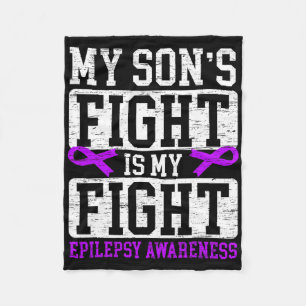 My Son's Fight Is My Fight Epilepsy Awareness Supp Fleece Blanket