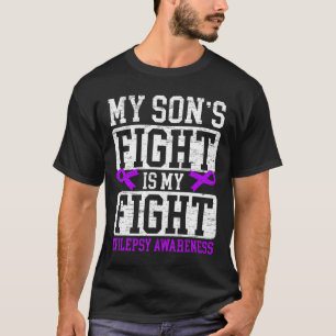 My Son's Fight Is My Fight Epilepsy Awareness Supp T-Shirt