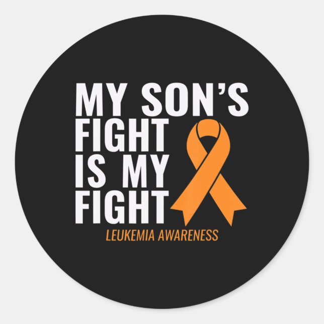 My Son's Fight is My Fight Leukaemia Awareness  Classic Round Sticker (Front)