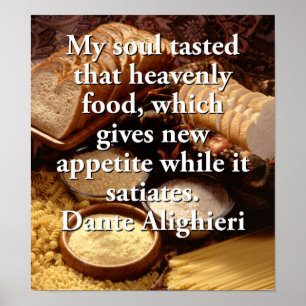 My Soul Tasted That Heavenly Food - Dante Poster