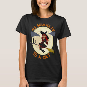 My Soulmate is a Cat Pretty Witch Halloween T-Shirt