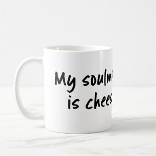 My soulmate is cheese Mug