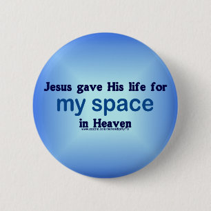 My Space in Heaven 2 Inch Round Button