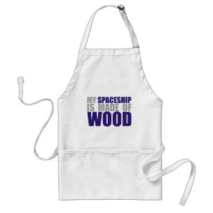 My Spaceship is Made of Wood Standard Apron