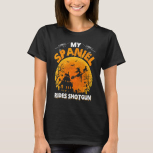 My Spaniel Ride Shotgun Spaniel Dog Halloween T-Shirt