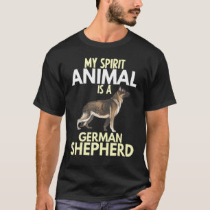 My Spirit Animal Is A German Shepherd Dog T-Shirt