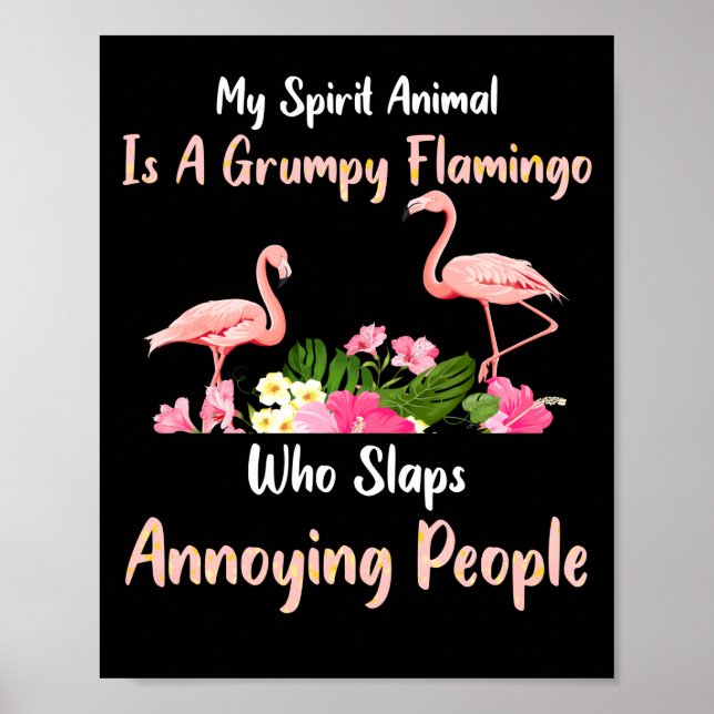 My Spirit Animal Is A Grumpy Flamingo Who Slaps Poster (Front)