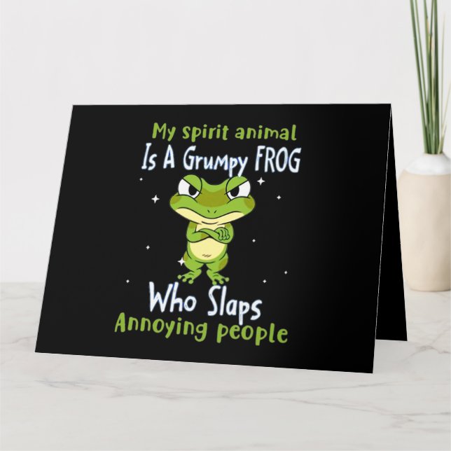 My Spirit Animal Is A Grumpy Frog Who Slaps Annoyi Card (Front)