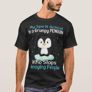 My Spirit Animal Is A Grumpy Penguin Funny T-Shirt