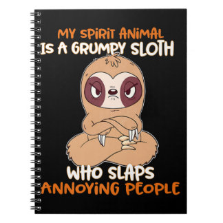 My Spirit Animal Is A Grumpy Sloth Notebook