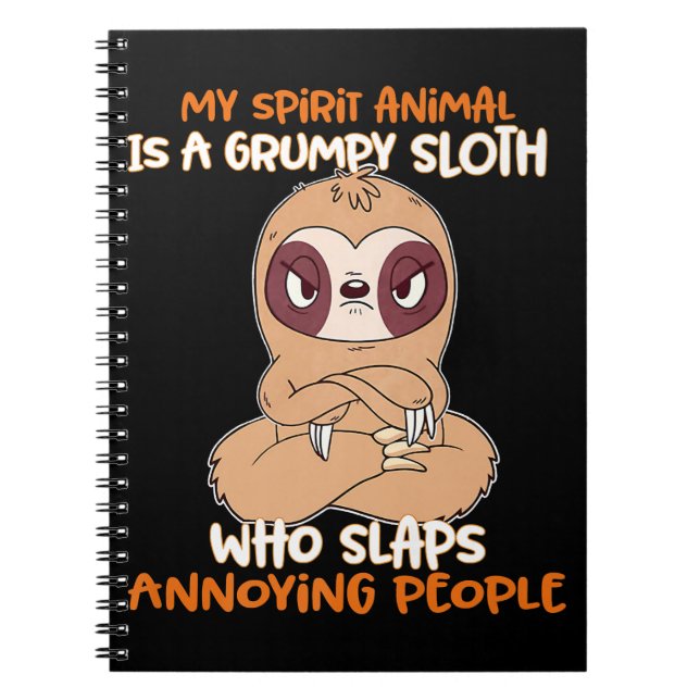 My Spirit Animal Is A Grumpy Sloth Notebook (Front)