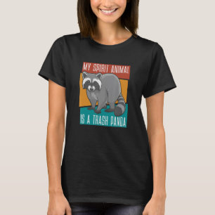 My Spirit Animal Is A Trash Panda Raccoon T-Shirt