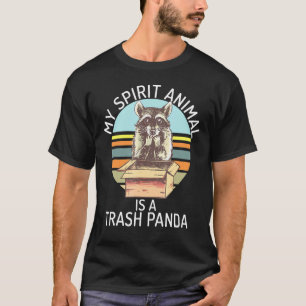 My Spirit Animal Is A Trash Panda - Raccoon T-Shirt