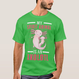 My Spirit Animal Is An Axolotl Salamander 4 T-Shirt