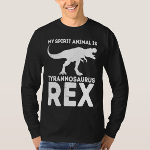 My Spirit Animal Is Tyrannosaurus Rex Dinosaur T-Shirt