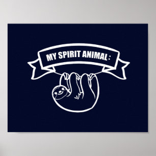 My spiritual animal is a sloth. / sloth. funny poster