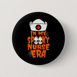 My Spooky Nurse Era Funny Halloween Witchy Spooky 2 Inch Round Button