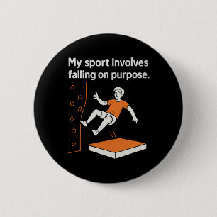My Sport Involves Falling On Purpose Climbing Humo 2 Inch Round Button