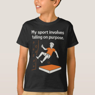 My Sport Involves Falling On Purpose Climbing Humo T-Shirt