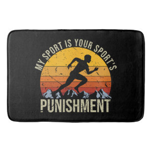 My Sport Is Your Sports Punishment Track Cross Cou Bath Mat