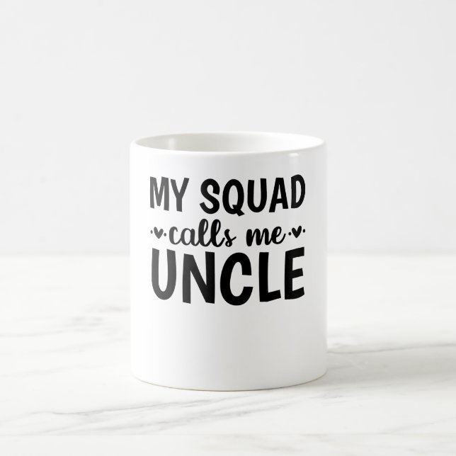 My Squad Calls Me Uncle Coffee Mug (Center)