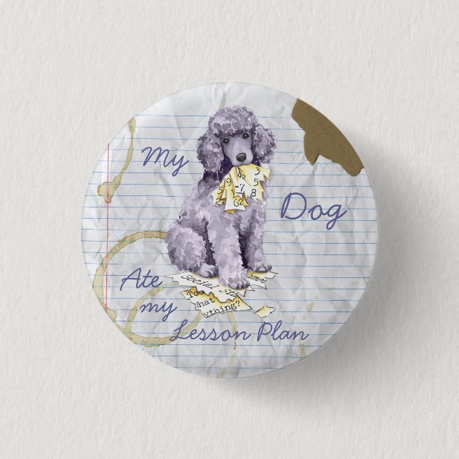 My Standard Poodle Ate my Lesson Plan 1 Inch Round Button (Front)