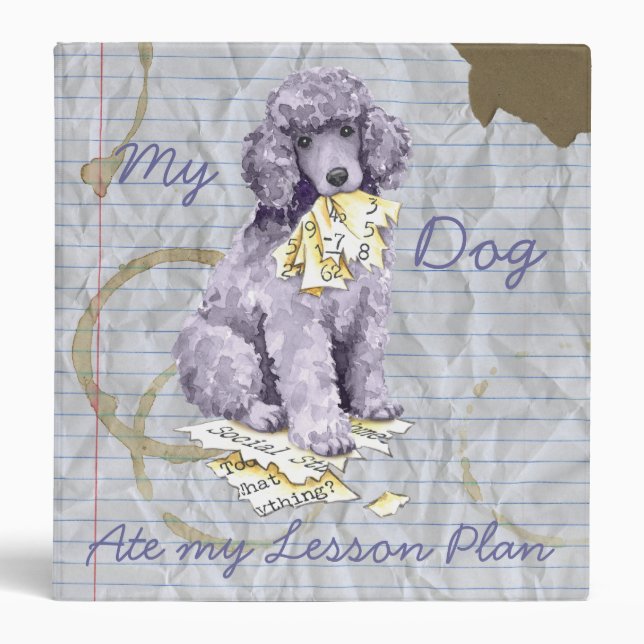 My Standard Poodle Ate my Lesson Plan Binder (Front)