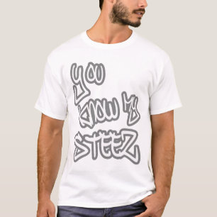 My STEEZ HIP HOP t shirt