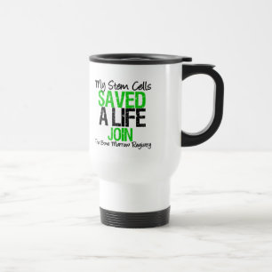 My Stem Cells Saved a Life - Stem Cell Donor Travel Mug