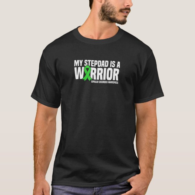My Stepdad Is A Warrior Bipolar Disorder Awareness T-Shirt (Front)