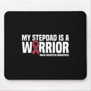 My Stepdad is a Warrior Brain Aneurysm Awareness Mouse Pad