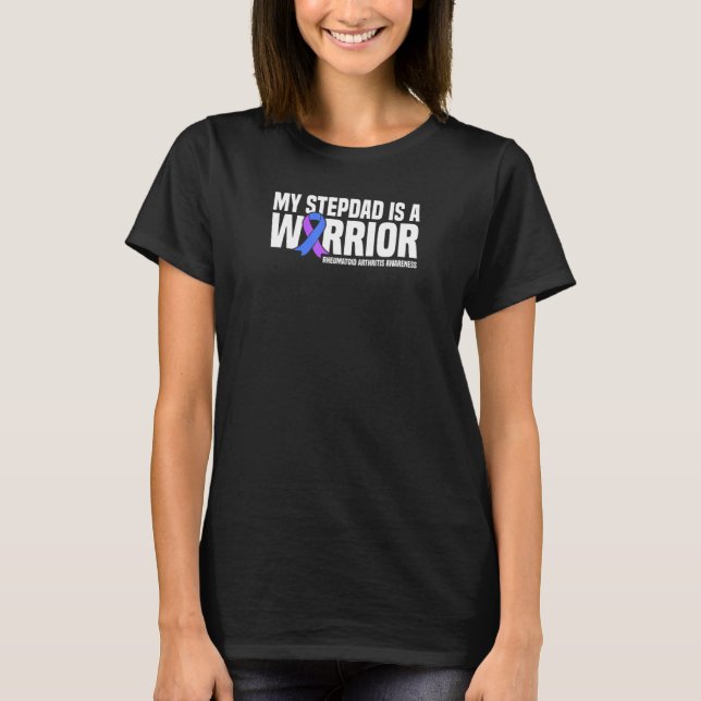 My Stepdad Is A Warrior Rheumatoid Arthritis Aware T-Shirt (Front)
