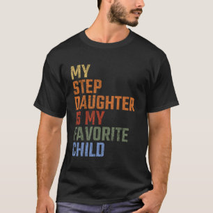 My Stepdaughter is My Favourite Child Funny Vintag T-Shirt