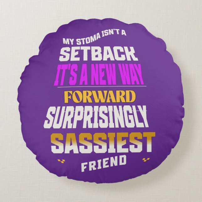 My Stoma Is Not A Set Back Round Pillow (Front)