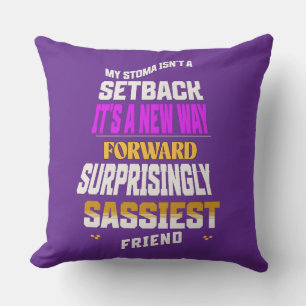 My Stoma Is Not A Set Back Throw Pillow