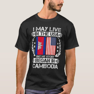 My Story Began In Cambodia T-Shirt