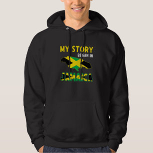 My Story Began In Jamaica Flag Pride Jamaicans Hoodie