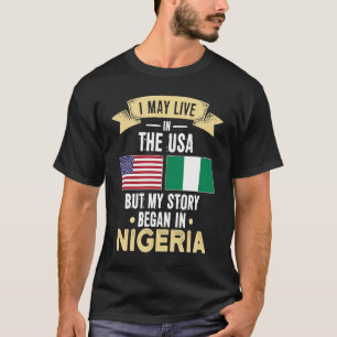 My story began in nigeria T-Shirt