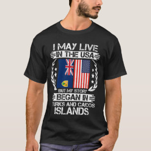 My Story Began In Turks and Caicos Islands T-Shirt