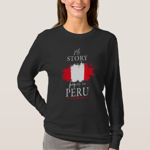 My Story Begins In Peru Flag Peruvian Football Cus T-Shirt