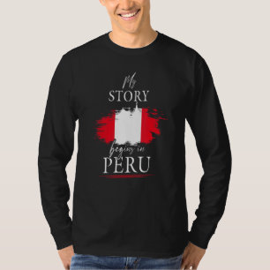 My Story Begins In Peru Flag Peruvian Football Cus T-Shirt