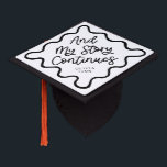 My Story Continues White Quirky Wavy Line Graduation Cap Topper<br><div class="desc">Perfect graduation cap for the graduate! Celebrate their accomplishment in style with this graduation cap topper. It says "and my story continues" in a fun hand written script text against a white background. Personalize this product by adding their name and school name.</div>