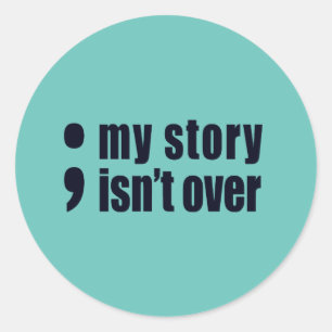 My Story Isn't Over Classic Round Sticker