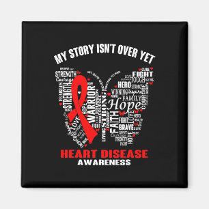 My Story Isn't Over Yet Heart Disease Awareness Magnet