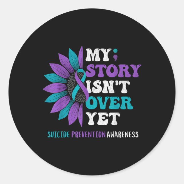 My Story Isnt Over Yet Suicide Prevention Awarene  Classic Round Sticker (Front)