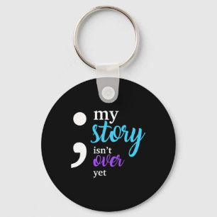 My Story Isn't Over Yet Suicide Prevention Awarene Keychain