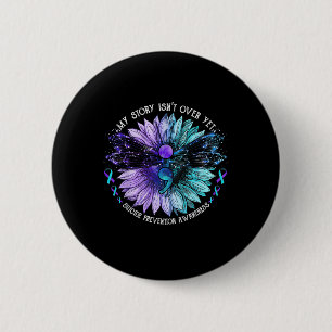 My Story Isnt Over Yet Suicide Prevention Awarenes 2 Inch Round Button