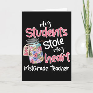 My Student Stole My Heart 1st Grade Teacher Valent Card