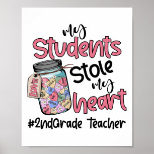 My Student Stole My Heart 2nd Grade Teacher Valent Poster